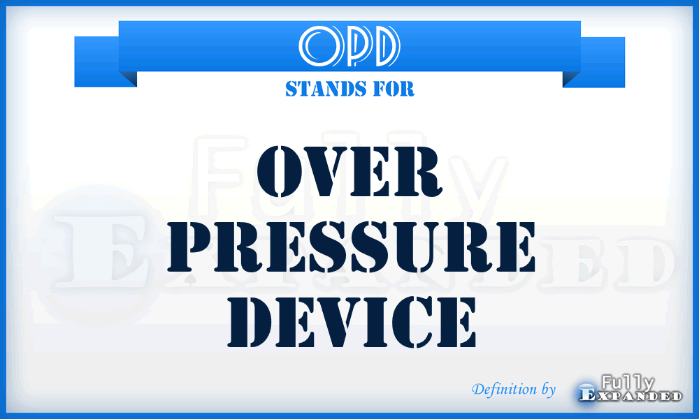 OPD - Over Pressure Device