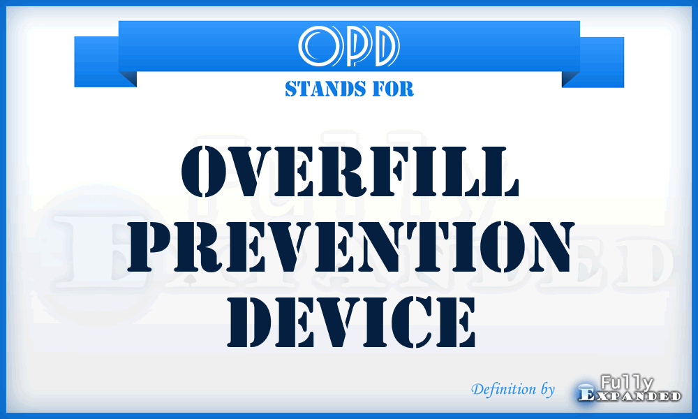 OPD - Overfill Prevention Device