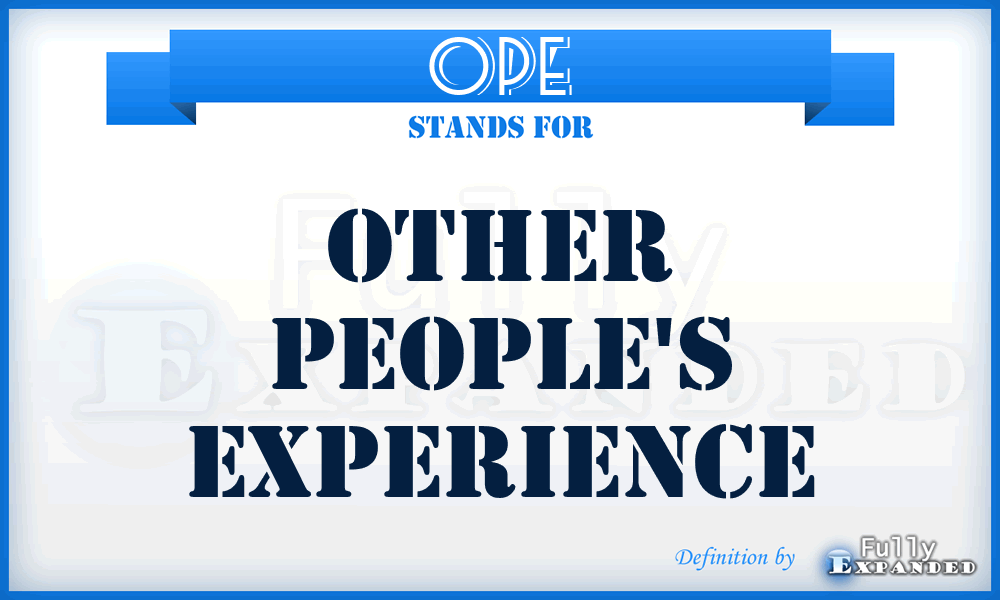 OPE - Other People's Experience