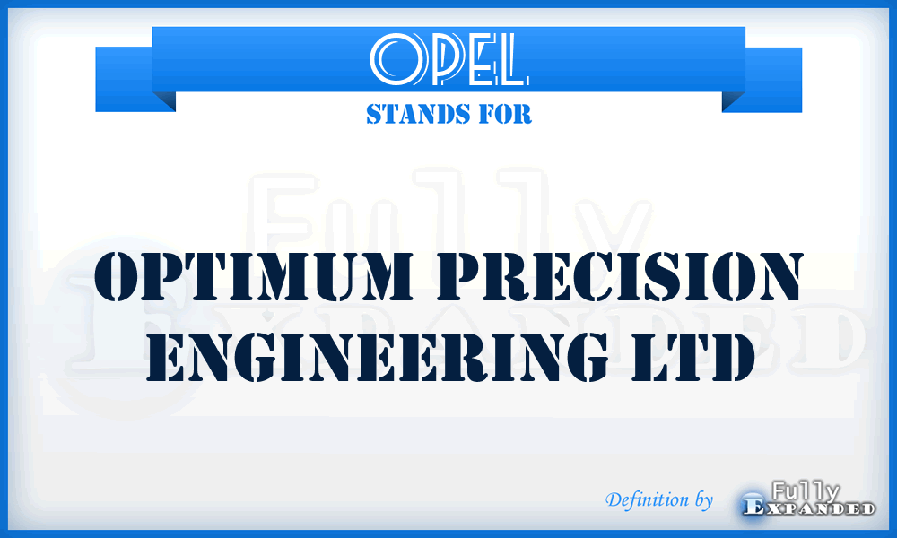 OPEL - Optimum Precision Engineering Ltd