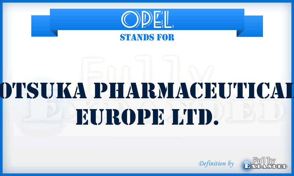 OPEL - Otsuka Pharmaceutical Europe Ltd.
