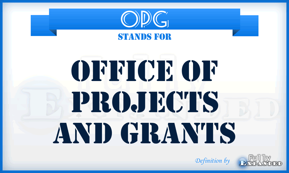 OPG - Office of Projects and Grants