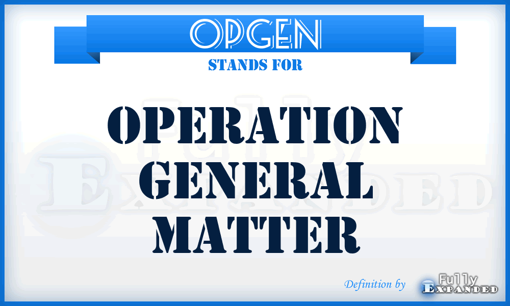 OPGEN - operation general matter