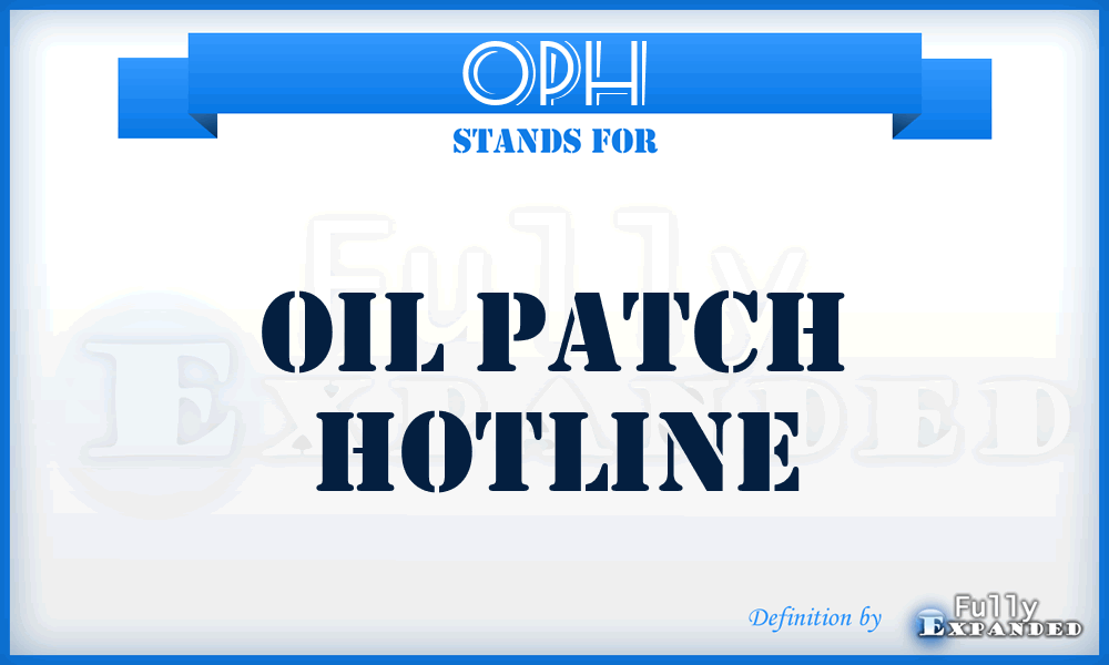 OPH - Oil Patch Hotline