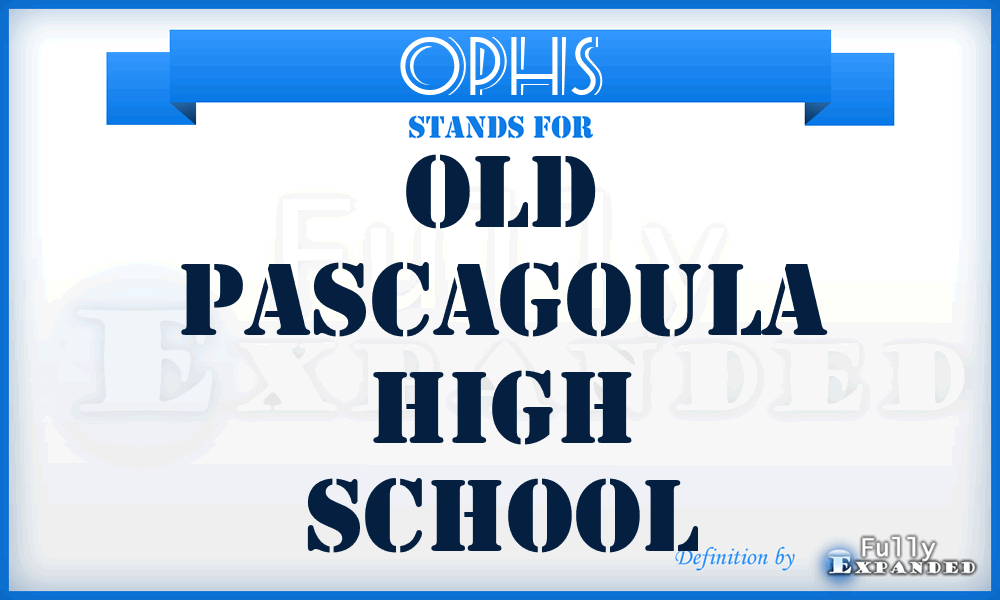 OPHS - Old Pascagoula High School