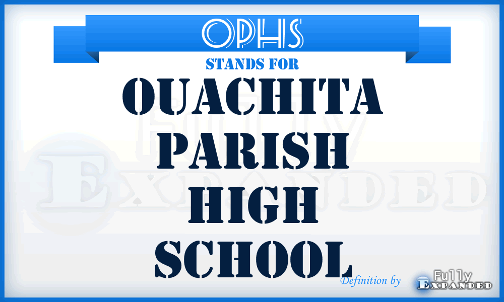 OPHS - Ouachita Parish High School
