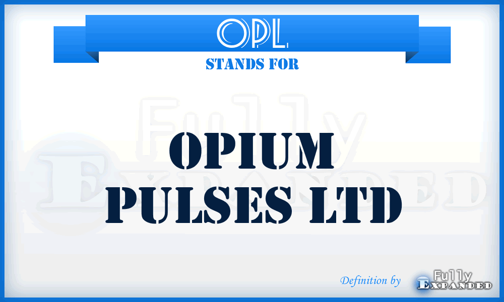 OPL - Opium Pulses Ltd