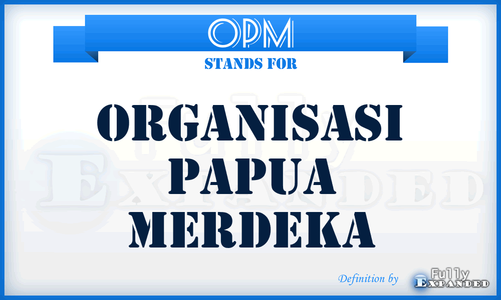 OPM - Organisasi Papua Merdeka