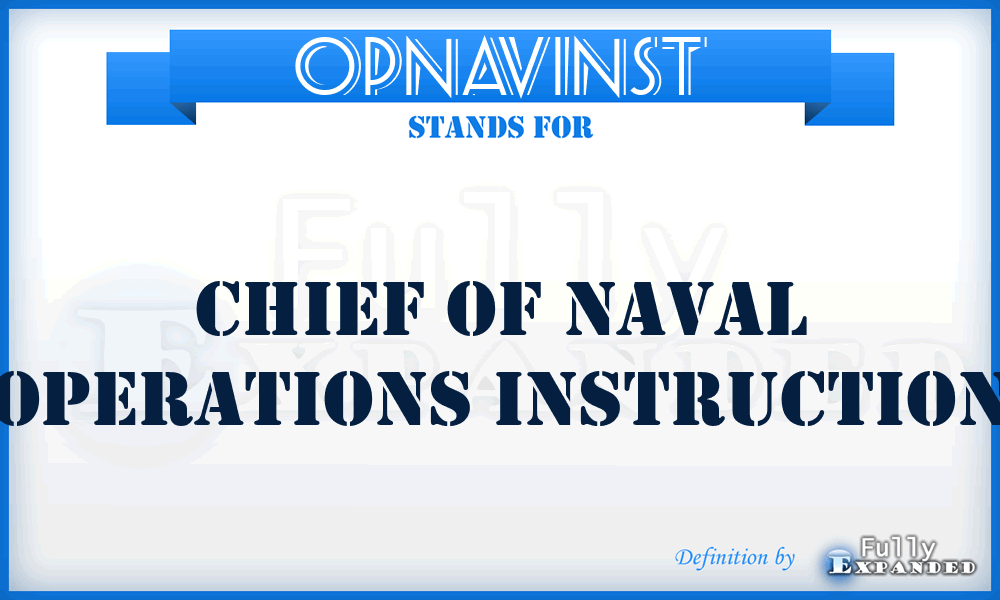 OPNAVINST - Chief of Naval Operations instruction