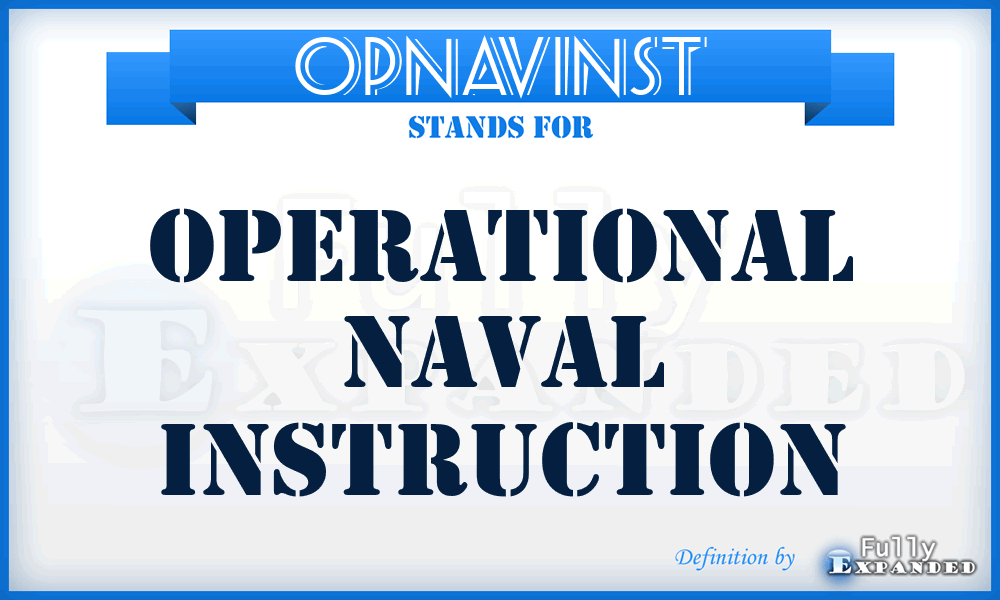 OPNAVINST - Operational Naval Instruction