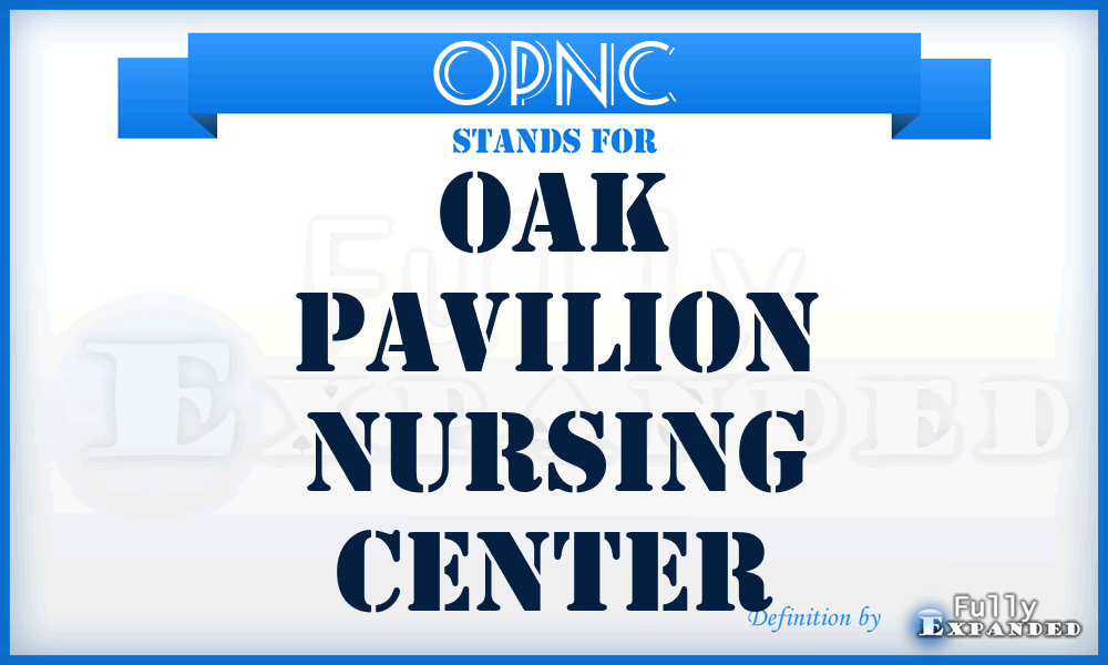 OPNC - Oak Pavilion Nursing Center