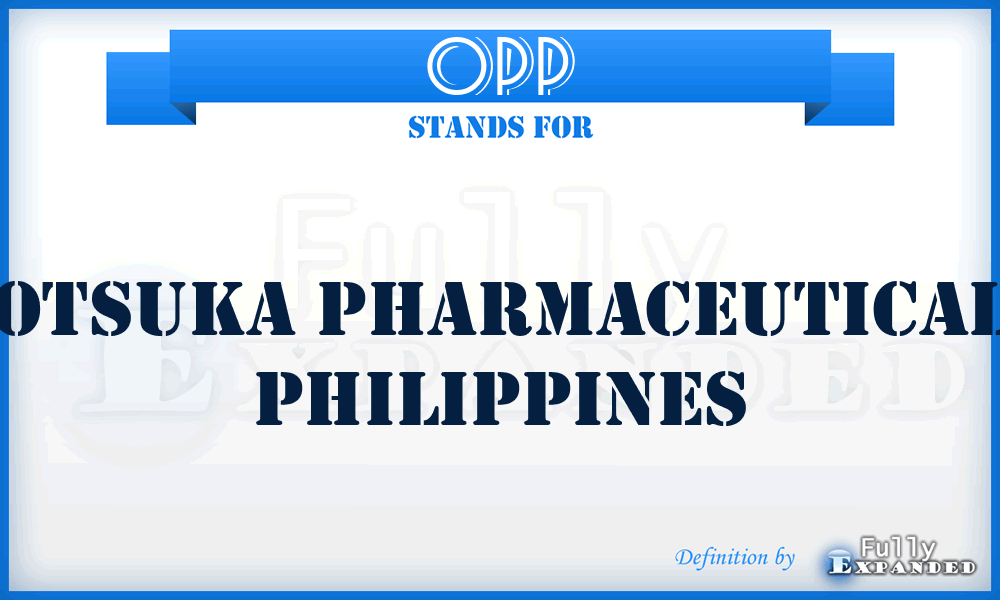 OPP - Otsuka Pharmaceutical Philippines