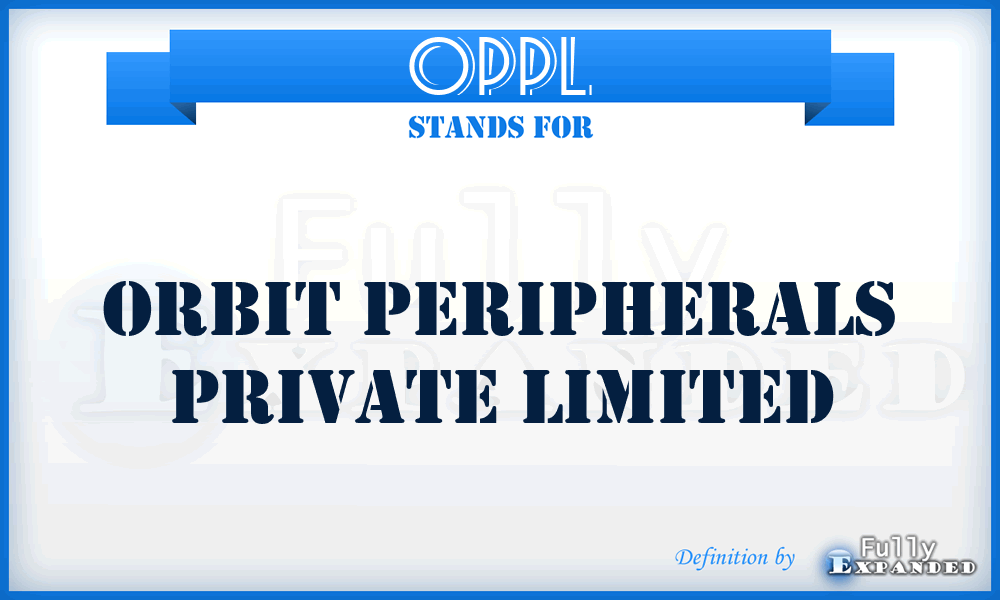 OPPL - Orbit Peripherals Private Limited