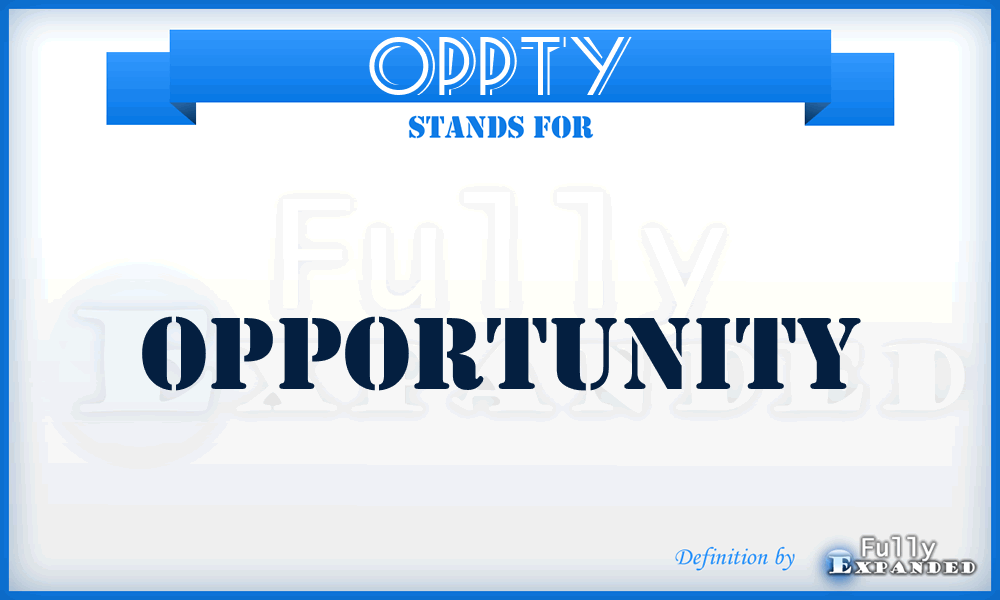 OPPTY - opportunity