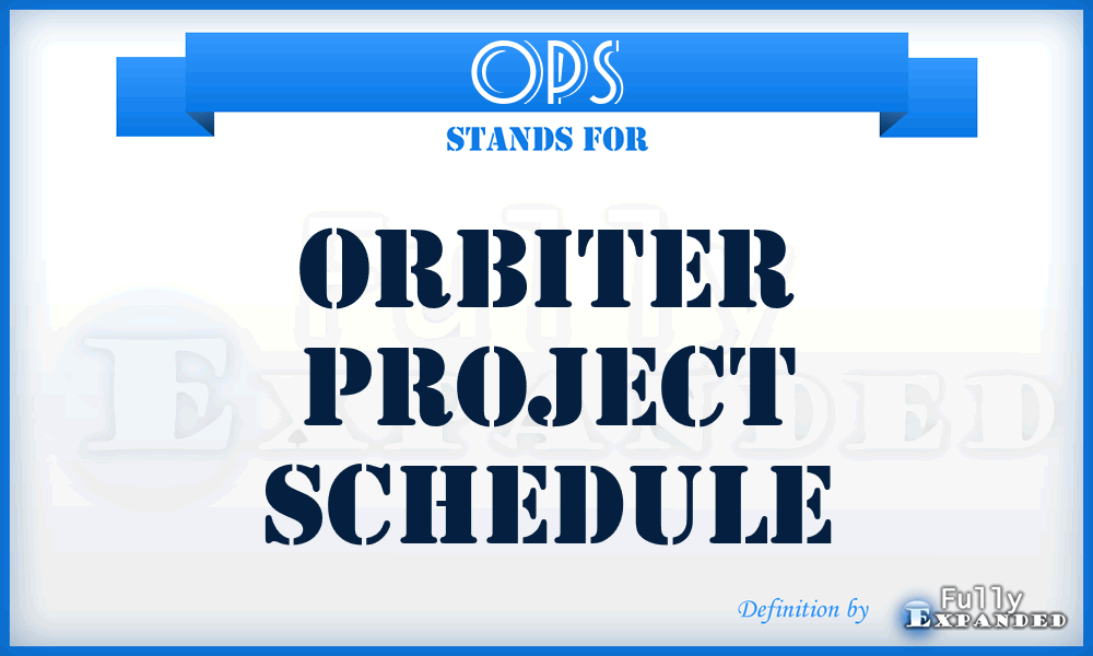 OPS - Orbiter Project Schedule