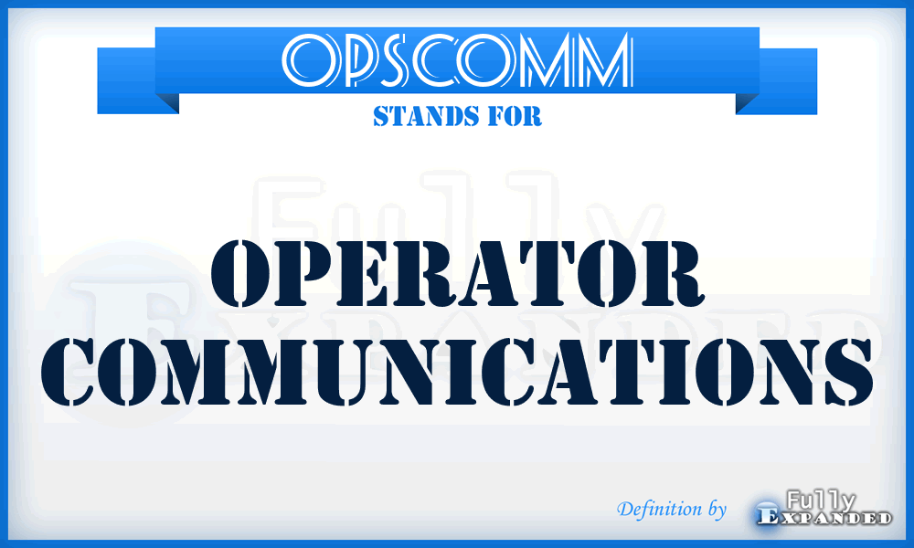OPSCOMM - Operator Communications