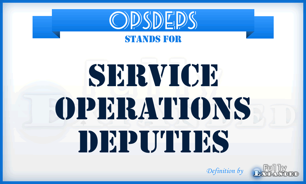 OPSDEPS - Service operations deputies