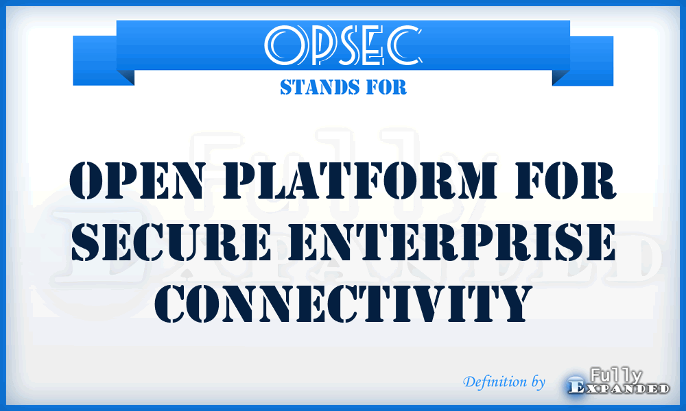 OPSEC - Open Platform for Secure Enterprise Connectivity