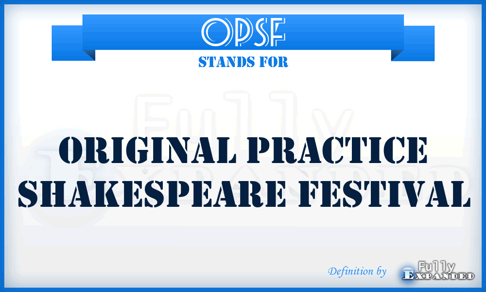 OPSF - Original Practice Shakespeare Festival