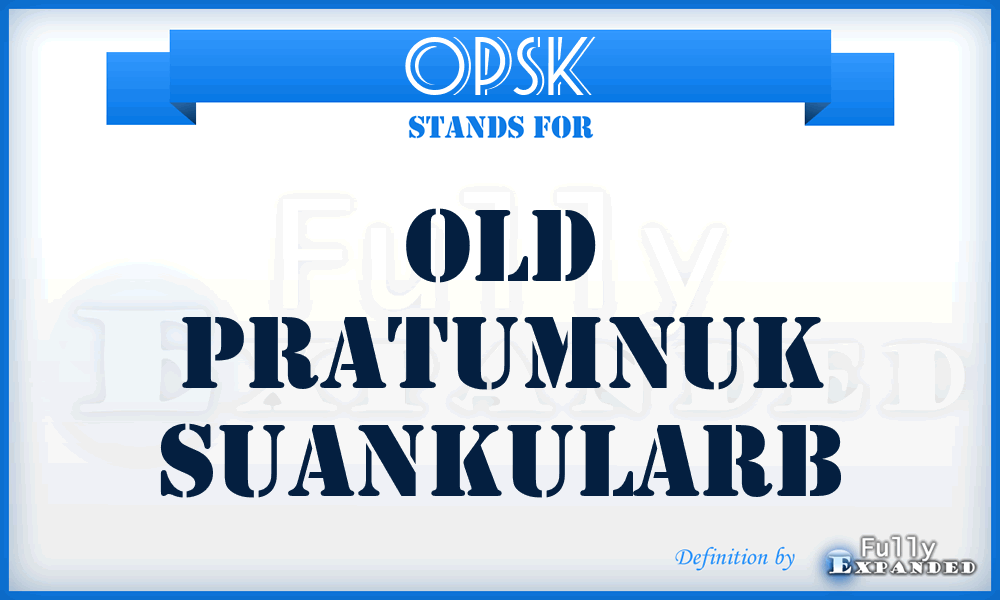 OPSK - Old Pratumnuk SuanKularb