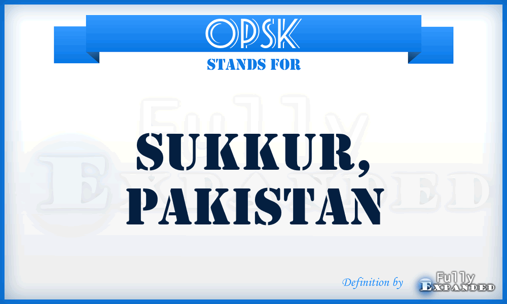 OPSK - Sukkur, Pakistan