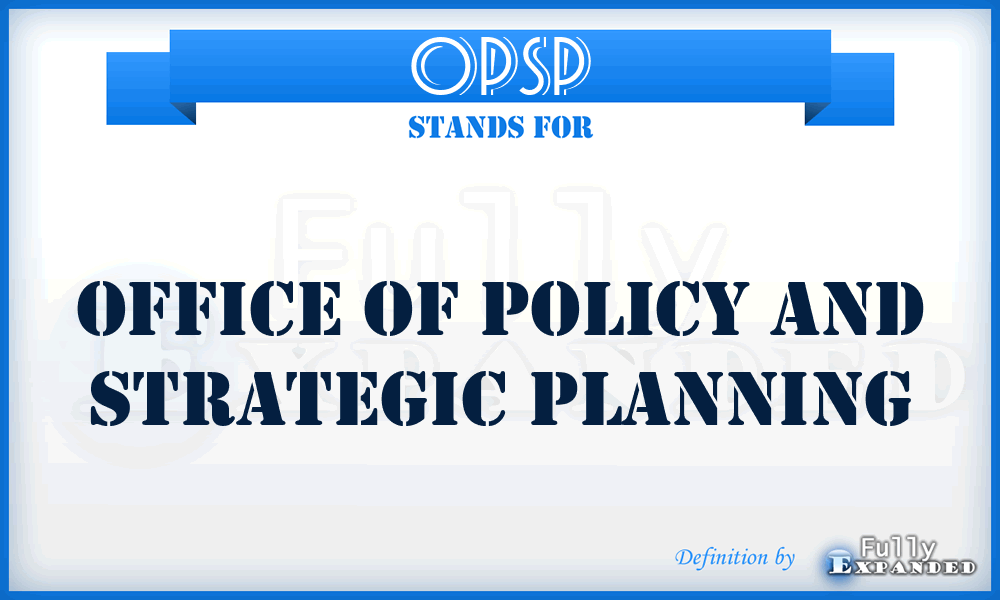 OPSP - Office of Policy and Strategic Planning