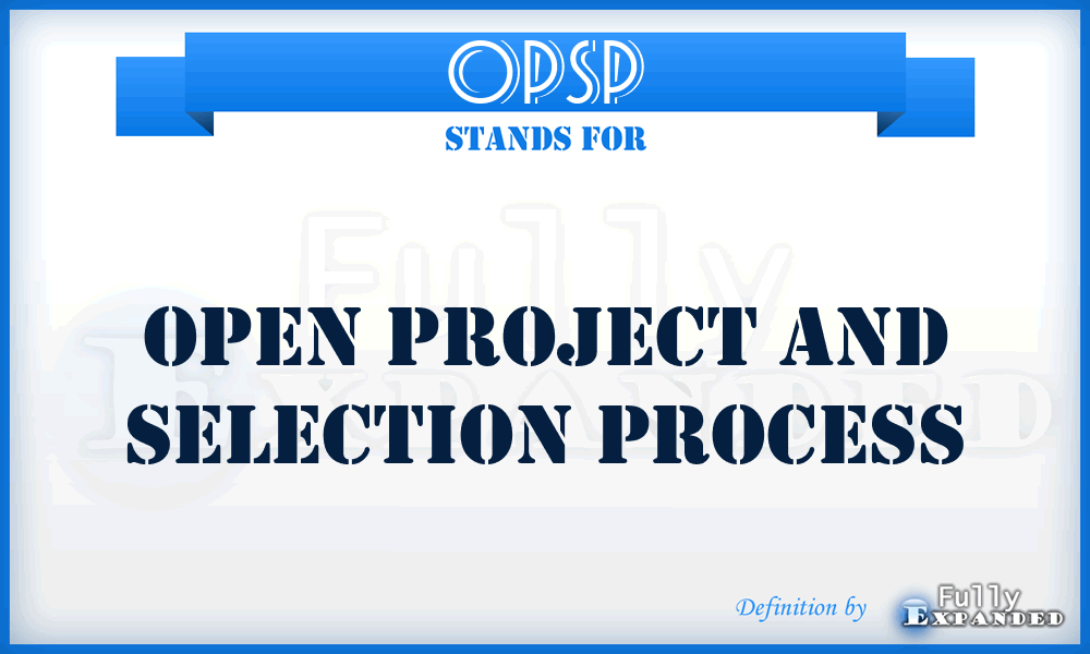 OPSP - Open Project and Selection Process