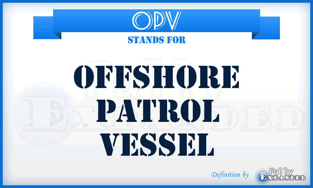 OPV - Offshore Patrol Vessel