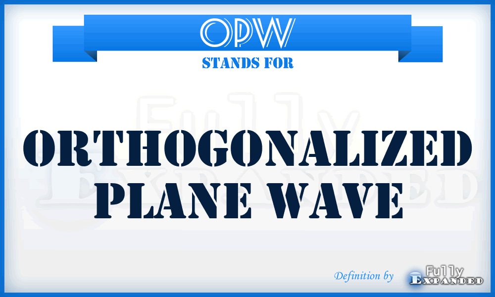 OPW - Orthogonalized Plane Wave