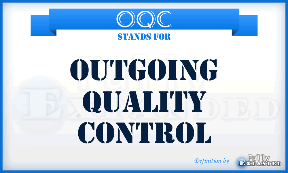 OQC - Outgoing Quality Control