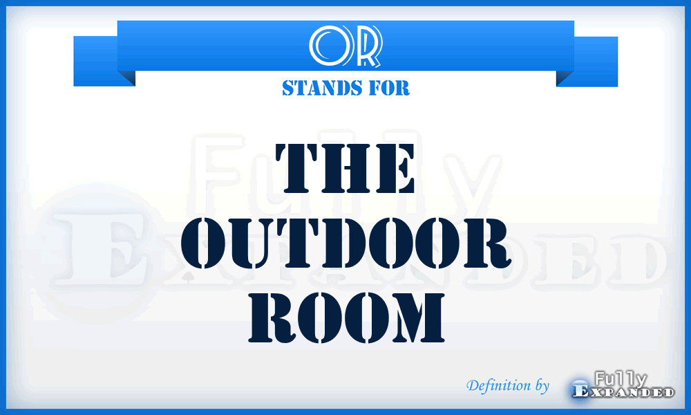 OR - The Outdoor Room