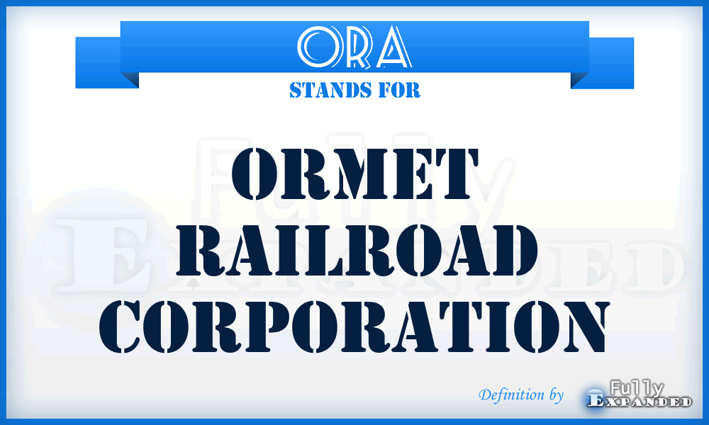 ORA - Ormet Railroad Corporation