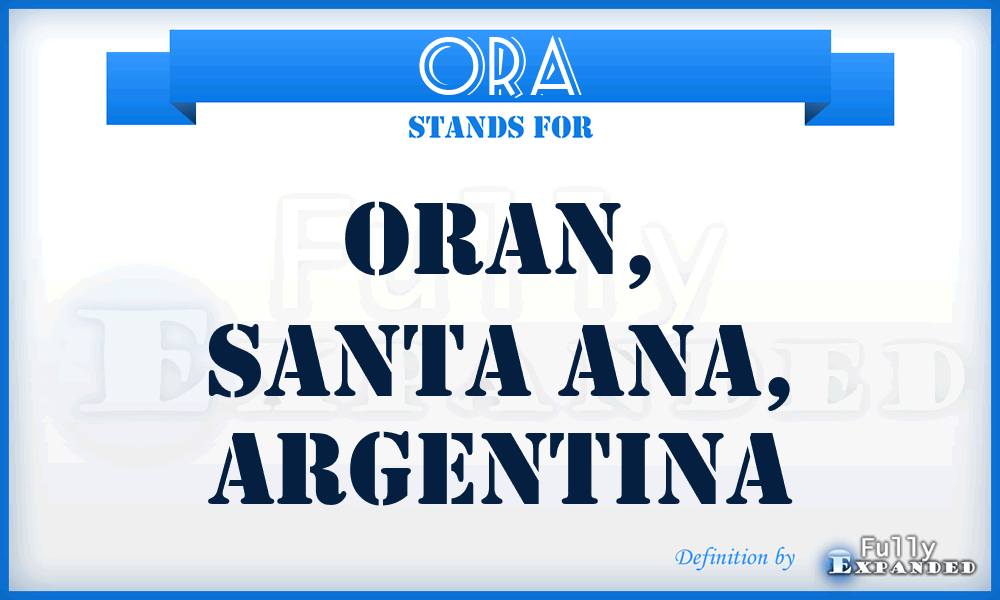 ORA - Oran, Santa Ana, Argentina