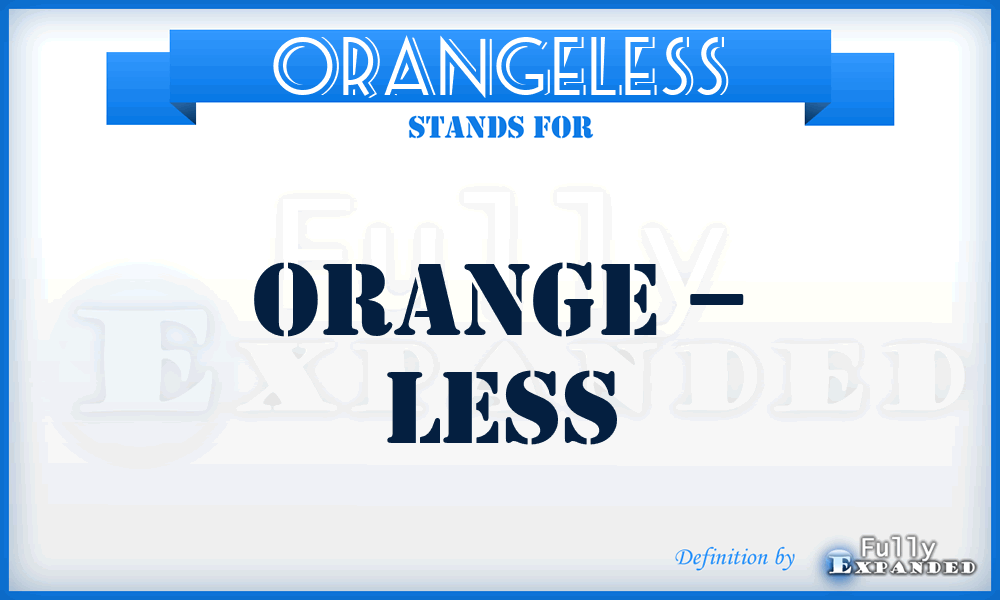 ORANGELESS - ORANGE – Less