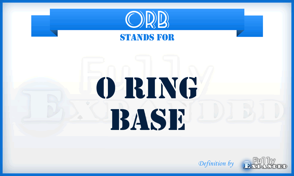 ORB - O Ring Base