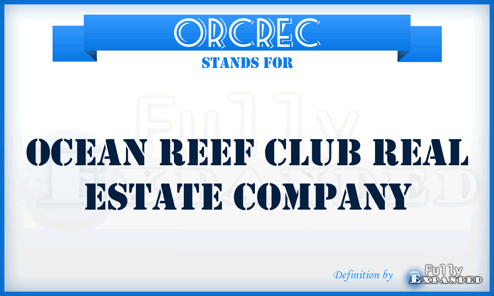 ORCREC - Ocean Reef Club Real Estate Company