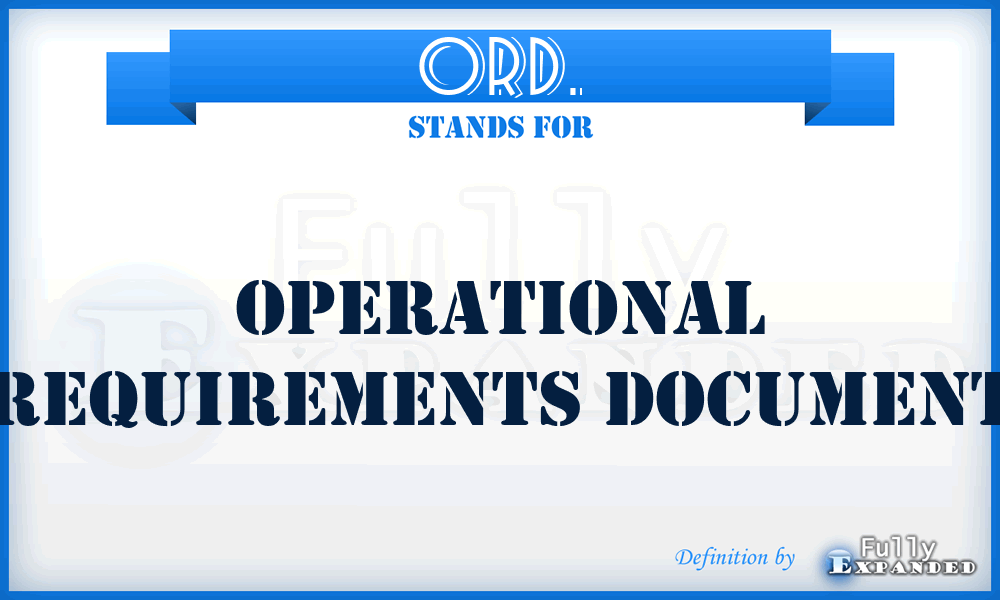 ORD. - Operational Requirements Document