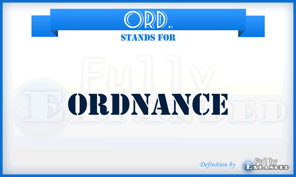 ORD. - Ordnance