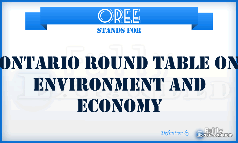 OREE - Ontario Round table on Environment and Economy