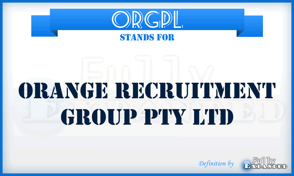 ORGPL - Orange Recruitment Group Pty Ltd