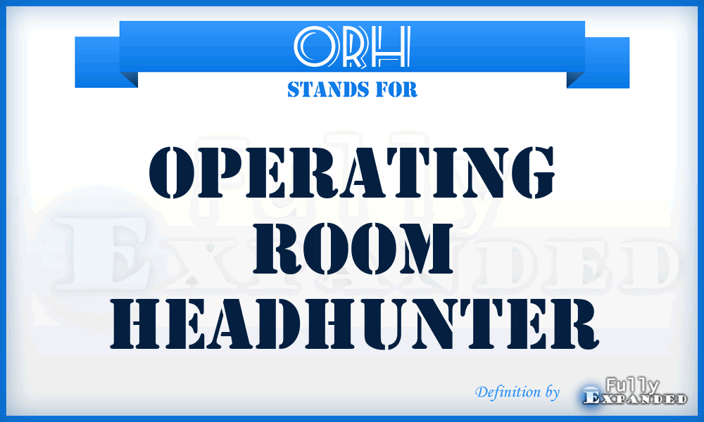 ORH - Operating Room Headhunter