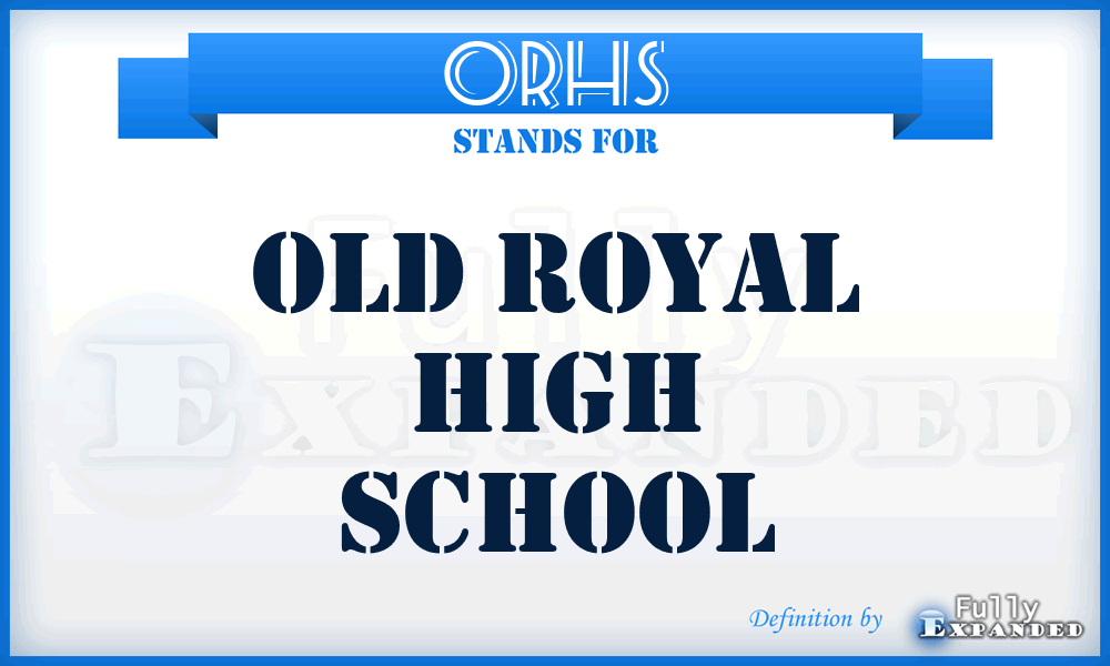 ORHS - Old Royal High School