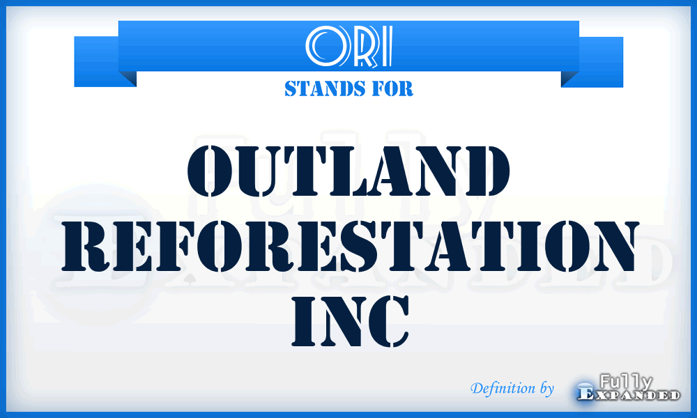 ORI - Outland Reforestation Inc