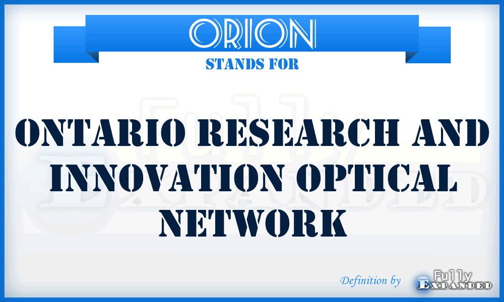 ORION - Ontario Research And Innovation Optical Network