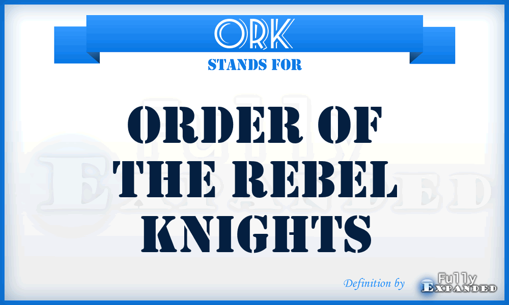 ORK - Order of the Rebel Knights