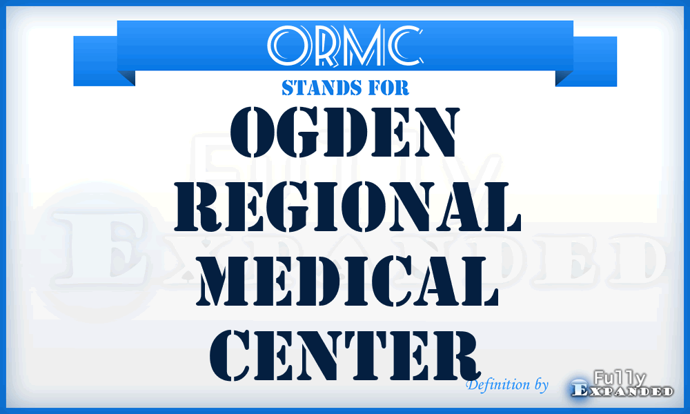 ORMC - Ogden Regional Medical Center