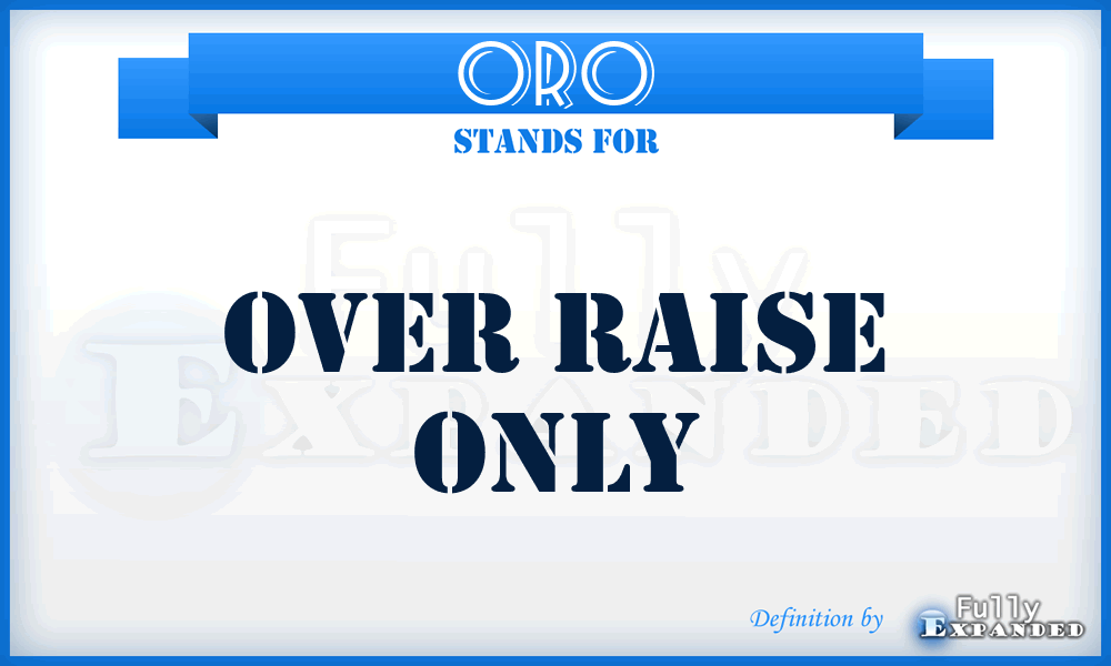 ORO - Over Raise Only