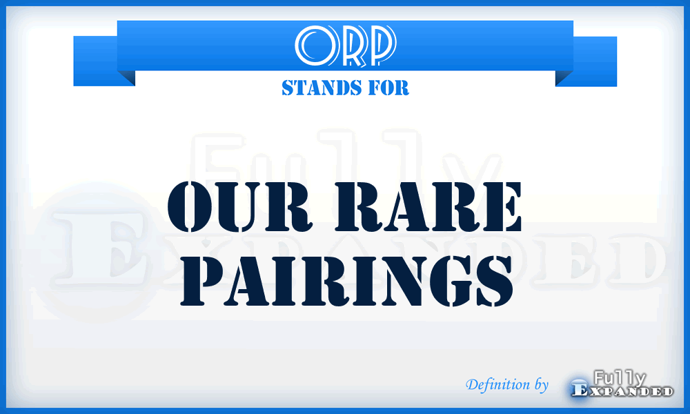 ORP - Our Rare Pairings