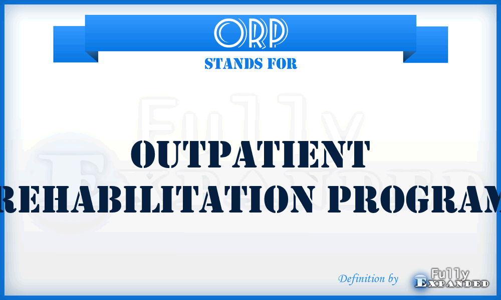 ORP - Outpatient Rehabilitation Program