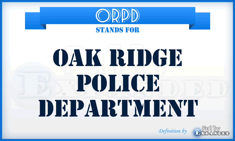 ORPD - Oak Ridge Police Department